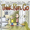 Think, Run, Go: Toilet Training Dad's Way - Paperback