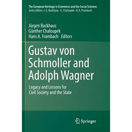 Gustav Von Schmoller and Adolph Wagner: Legacy and Lessons for Civil Society and the State - Paperback