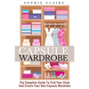 Capsule Wardrobe: The Complete Guide To Find Your Style And Create Your Own Capsule Wardrobe - Paperback