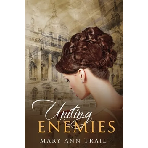 Uniting Enemies: A Historical Novel of 1801 - Paperback