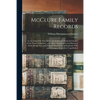 McClure Family Records: An Account of the First American Settlers and Colonial Families of the Name of McClure, and Other Genealogical and His - Paperback