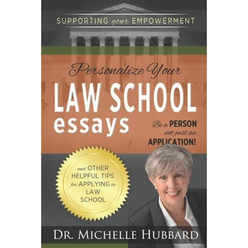 Personalize Your Law School Essays: Be a person not just an application! And other helpful tips for applying to law school - Paperback