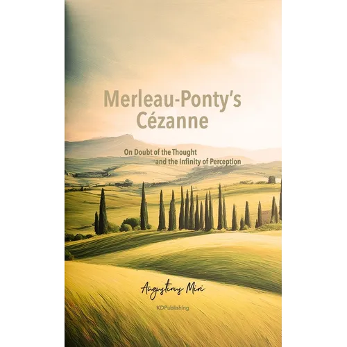 Merleau-Ponty's Cézanne: On Doubt of the Thought and the Infinity of Perception - Paperback