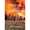 Crystal and the Underlings: the future of humanity - Hardcover