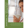 Delicious Starbucks Beverage Recipes: Learn How to Make Your Favorite Starbucks Beverages with These Fast & Easy Starbucks Beverage Recipes - Paperback