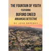 The Fountain of Youth Featuring Buford Sneed Arkansas Detective - Paperback