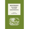 Kentucky Pioneers and Their Descendants - Paperback