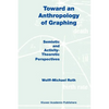 Toward an Anthropology of Graphing: Semiotic and Activity-Theoretic Perspectives - Paperback