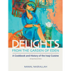 Delights from the Garden of Eden: A Cookbook and History of the Iraqi Cuisine - Paperback