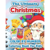 The ultimate Christmas color by number coloring book for kids: Big Christmas Book to Draw Including Santa Claus, Reindeer, Snowmen, Christmas Trees, C - Paperback