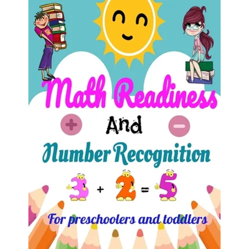 Math Readiness And Number Recognition. For preschoolers and toddlers: Preschoolers and Toddlers Math Workbook Ages 3-5-Pages in COLOR-8,5" x 11"-Suita - Paperback