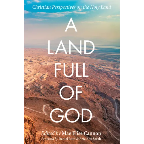 A Land Full of God: Christian Perspectives on the Holy Land - Hardcover