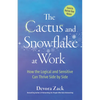 The Cactus and Snowflake at Work: How the Logical and Sensitive Can Thrive Side by Side - Paperback