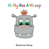Holly Has A Hiccup - Hardcover