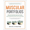 Muscular Portfolios: The Investing Revolution for Superior Returns with Lower Risk - Hardcover