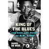 King of the Blues: The Rise and Reign of B.B. King - Paperback