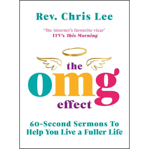 The Omg Effect: 60-Second Sermons to Live a Fuller Life - Hardcover