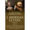 The Collected Supernatural and Weird Fiction of J. Sheridan Le Fanu: Volume 5-Including One Novel, 'The Rose and the Key, ' One Novelette, 'Spalatro, - Paperback