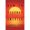 How to Destroy America - Hardcover