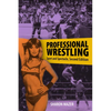 Professional Wrestling: Sport and Spectacle, Second Edition - Paperback