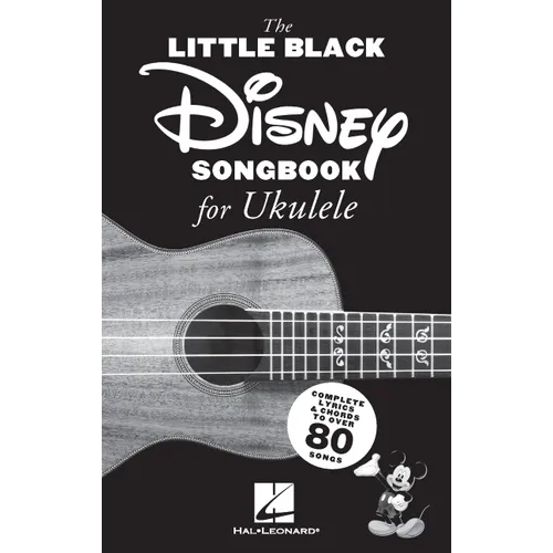 The Little Black Disney Songbook for Ukulele: Complete Lyrics and Chords to Over 80 Songs - Paperback