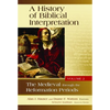 A History of Biblical Interpretation, Volume 2: The Medieval through the Reformation Periods - Paperback