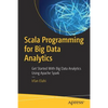 Scala Programming for Big Data Analytics: Get Started with Big Data Analytics Using Apache Spark - Paperback
