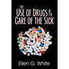 The Use of Drugs in the Care of the Sick - Paperback