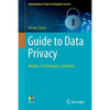Guide to Data Privacy: Models, Technologies, Solutions - Paperback