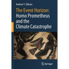 The Event Horizon: Homo Prometheus and the Climate Catastrophe - Paperback