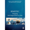 Bimstec: Mapping Sub-Regionalism in Asia - Paperback