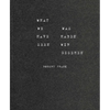 Robert Frank: What We Have Seen - Paperback