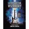 Lead Guitar Wizardry: Volume 2: A Comprehensive Training Course - Paperback