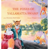 The Foxes of Yallamatta Swamp - Hardcover