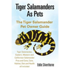 Tiger Salamanders As Pets - Paperback