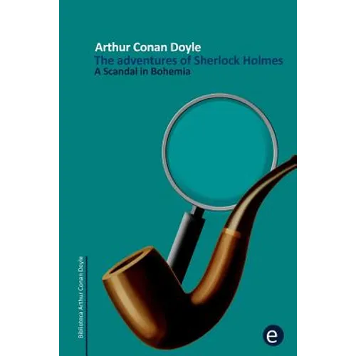 A Scandal in Bohemia: The adventures of Sherlock Holmes - Paperback