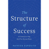 The Structure of Success: A Framework to Help Build Your Business Better - Hardcover