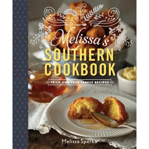 Melissa's Southern Cookbook: Tried-And-True Family Recipes - Hardcover