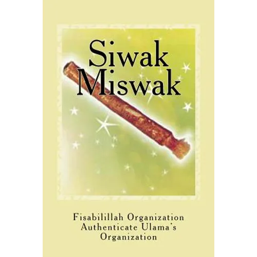 Siwak - Miswak: The Miracle Brush - Paperback