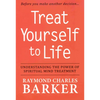 Treat Yourself to Life: Understanding the Power of Spiritual Mind Treatment - Paperback