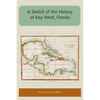 A Sketch of the History of Key West, Florida - Paperback