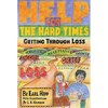 Help for the Hard Times: Getting Through Loss - Paperback
