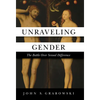 Unraveling Gender: The Battle Over Sexual Difference - Hardcover