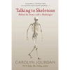 Talking to Skeletons: Behind the Scenes with a Radiologist - Paperback