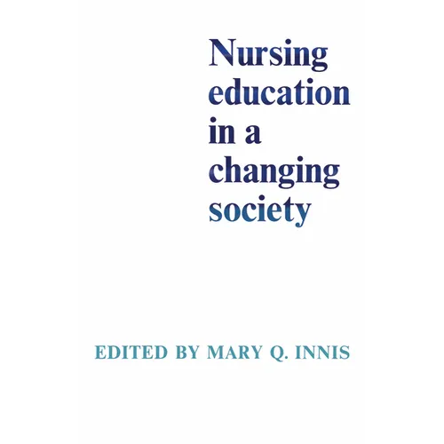 Nursing Education in a Changing Society - Paperback