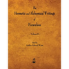 The Hermetic and Alchemical Writings of Paracelsus - Volume II - Paperback