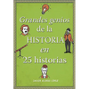 Los Grandes Genios de la Historia / History's Greatest Geniuses in 25 Stories - Paperback