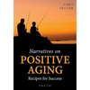 Narratives on Positive Aging: Recipes for Success - Paperback