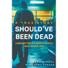 Should've Been Dead: Lessons from a Crack Addict Who Broke Free - Paperback
