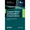 Computer Science and Education in Computer Science: 18th Eai International Conference, Csecs 2022, On-Site and Virtual Event, June 24-27, 2022, Procee - Paperback